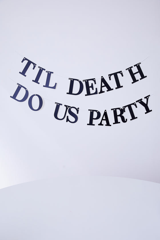 'Till Death Do Us Party - Bunting